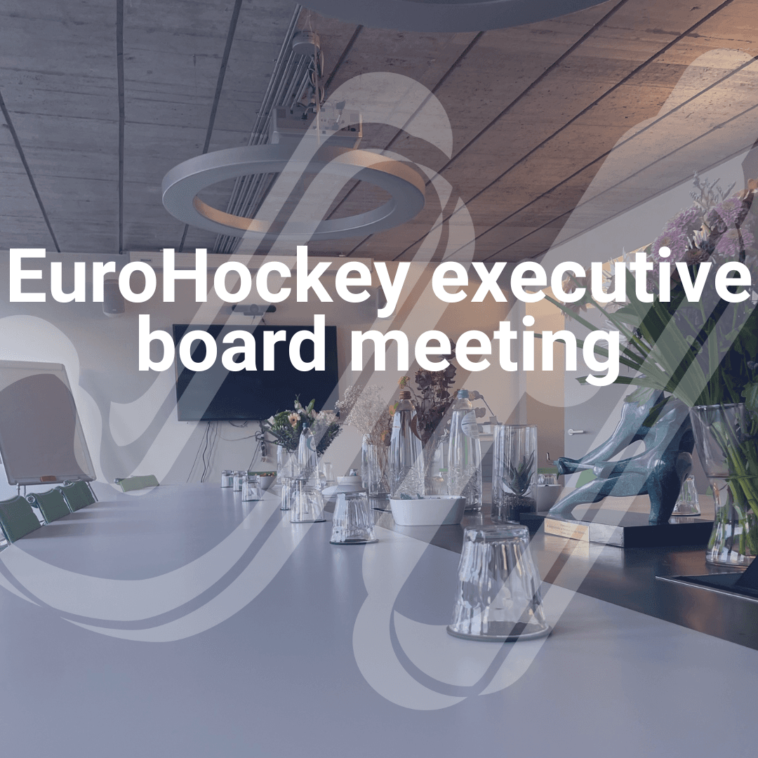 EuroHockey executive board meets in Brussels